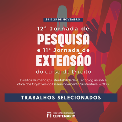 12ª Jornada de Pesquisa e 11ª Jornada de Extensão do Curso de Direito divulga trabalhos selecionados 12ª Jornada de Pesquisa e 11ª Jornada de Extensão do Curso de Direito divulga trabalhos selecionados