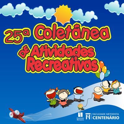 25ª Coletânea de Atividades Recreativas é produzida por acadêmicos do curso de Educação Física 25ª Coletânea de Atividades Recreativas é produzida por acadêmicos do curso de Educação Física