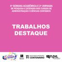4ª Semana Acadêmica e 2ª Jornada de Pesquisa e Extensão dos Cursos de Administração e Ciências Contábeis divulga os Trabalhos Destaque