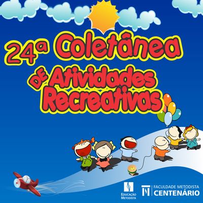 Alunos do curso de Educação Física produzem 24ª Coletânea de Atividades Recreativas Alunos do curso de Educação Física produzem 24ª Coletânea de Atividades Recreativas