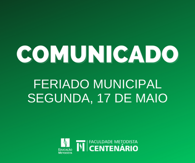 Comunicado – Feriado na Faculdade Centenário