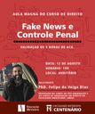 Aula Magna do curso de Direito será em 12 de agosto e irá tratar sobre Fake News e Controle Penal