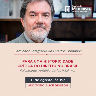 Cátedra de Direitos Humanos da Faculdade Metodista realiza Seminário sobre a história do Direito no Brasil Cátedra de Direitos Humanos da Faculdade Metodista realiza Seminário sobre a história do Direito no Brasil