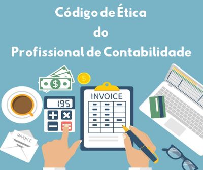 Código de Ética do Profissional da Contabilidade é atualizado e entrará em vigor em junho Código de Ética do Profissional da Contabilidade é atualizado e entrará em vigor em junho