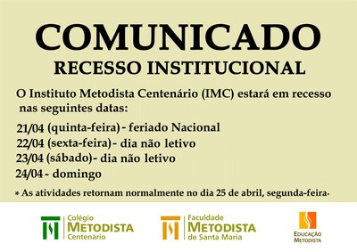 Comunicado - Recesso Institucional entre os dias 21 e 24 de abril Comunicado - Recesso Institucional entre os dias 21 e 24 de abril