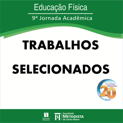 Confira os trabalhos selecionados para a 9ª Jornada Acadêmica do Curso de Educação Física Confira os trabalhos selecionados para a 9ª Jornada Acadêmica do Curso de Educação Física