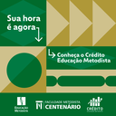 Conheça o Crédito Educação Metodista: nosso financiamento estudantil