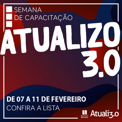 Educação Metodista promove edição 2022 da semana “Atualizo 3.0” para docentes e funcionários Educação Metodista promove edição 2022 da semana “Atualizo 3.0” para docentes e funcionários