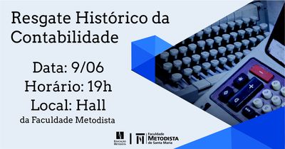 Faculdade Metodista realiza resgate histórico da contabilidade Faculdade Metodista realiza resgate histórico da contabilidade