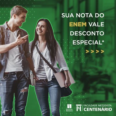 Sua nota no ENEM vale desconto no Centenário Sua nota no ENEM vale desconto no Centenário