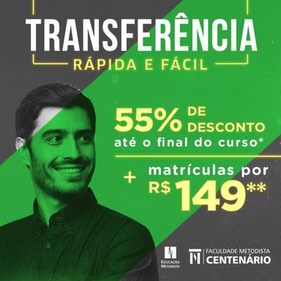 #VemSerCentenário: solicite sua Transferência e garanta 55% nas mensalidades #VemSerCentenário: solicite sua Transferência e garanta 55% nas mensalidades