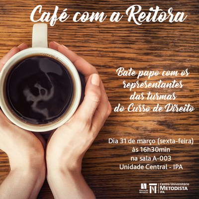 1ª Edição do Café com a Reitora recebe os acadêmicos do curso de Direito nesta sexta-feira, 31 1ª Edição do Café com a Reitora recebe os acadêmicos do curso de Direito nesta sexta-feira, 31