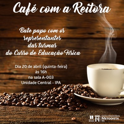 20/4- Café com a Reitora com os representantes do Curso de Educação Física 20/4- Café com a Reitora com os representantes do Curso de Educação Física