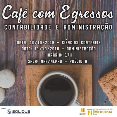 Cursos de Administração e Ciências Contábeis promovem 1º Café com Egressos Cursos de Administração e Ciências Contábeis promovem 1º Café com Egressos