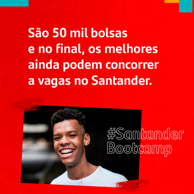 Santander abre inscrições para Programa Bootcamp e oferece 50 mil bolsas de estudo de especialização em Tecnologia da Informação Santander abre inscrições para Programa Bootcamp e oferece 50 mil bolsas de estudo de especialização em Tecnologia da Informação