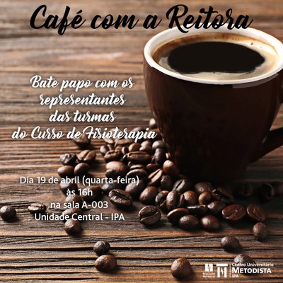 Café com a Reitora com os representantes do Curso de Fisioterapia será na quarta-feira (19) Café com a Reitora com os representantes do Curso de Fisioterapia será na quarta-feira (19)