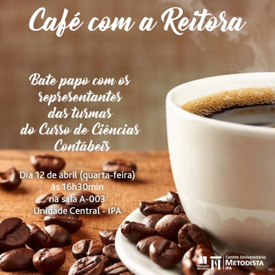 Café com a Reitora desta quarta-feira será com os representantes do curso de Ciências Contábeis Café com a Reitora desta quarta-feira será com os representantes do curso de Ciências Contábeis