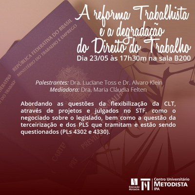 Curso de Direito promove palestra sobre Reforma Trabalhista e a degradação do Direito do Trabalho Curso de Direito promove palestra sobre Reforma Trabalhista e a degradação do Direito do Trabalho