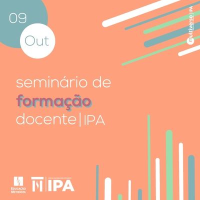 Dia 09 acontece o Seminário de Formação Docente IPA Dia 09 acontece o Seminário de Formação Docente IPA