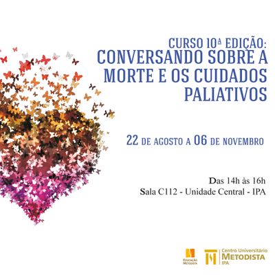 Participe da 10ª edição do curso "Conversando sobre a morte e os cuidados paliativos" Participe da 10ª edição do curso "Conversando sobre a morte e os cuidados paliativos"