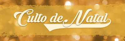 Convite – Culto de Natal Convite – Culto de Natal