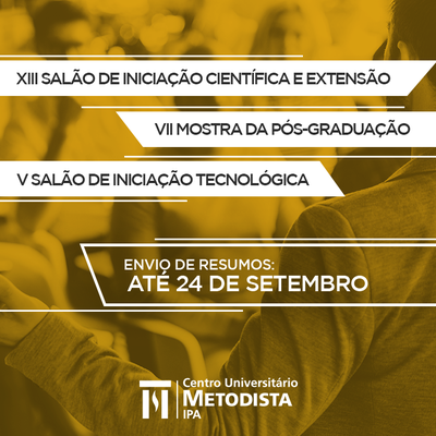 IPA promove XIII Salão de Iniciação Científica e Extensão, VII Mostra da Pós-Graduação e V Salão de Iniciação Tecnológica IPA promove XIII Salão de Iniciação Científica e Extensão, VII Mostra da Pós-Graduação e V Salão de Iniciação Tecnológica