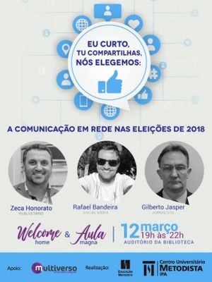 Debate sobre comunicação em rede e eleições abre o semestre de Jornalismo e Publicidade e Propaganda Debate sobre comunicação em rede e eleições abre o semestre de Jornalismo e Publicidade e Propaganda