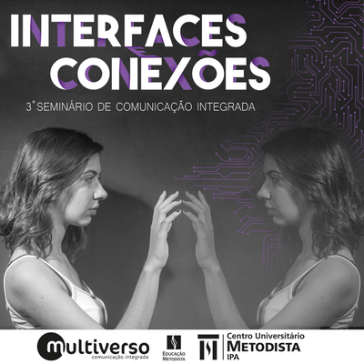 Interfaces e Conexões são tema do 3º Seminário de Comunicação Integrada Interfaces e Conexões são tema do 3º Seminário de Comunicação Integrada