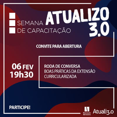 Boas Práticas da Extensão Curricularizada é tema de abertura do Programa Atualizo 3.0 Boas Práticas da Extensão Curricularizada é tema de abertura do Programa Atualizo 3.0
