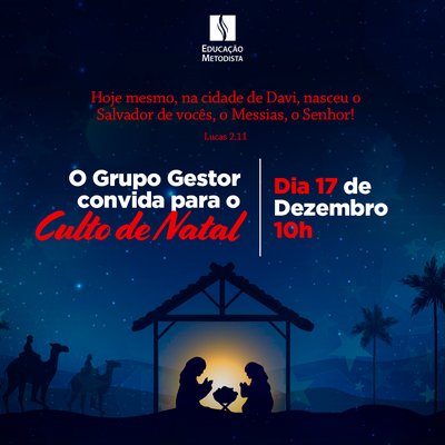 Educação Metodista convida para celebração do Culto de Natal Educação Metodista convida para celebração do Culto de Natal