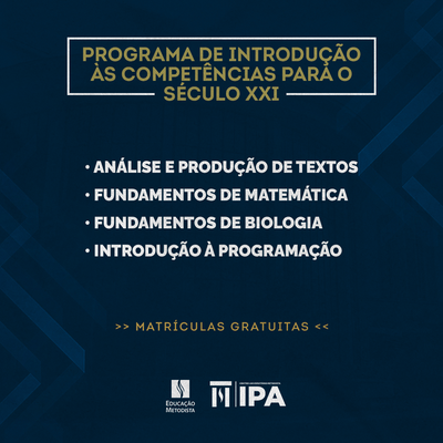 Educação Metodista prorroga matrículas para cursos do Programa de Introdução às Competências para o Século XXI Educação Metodista prorroga matrículas para cursos do Programa de Introdução às Competências para o Século XXI