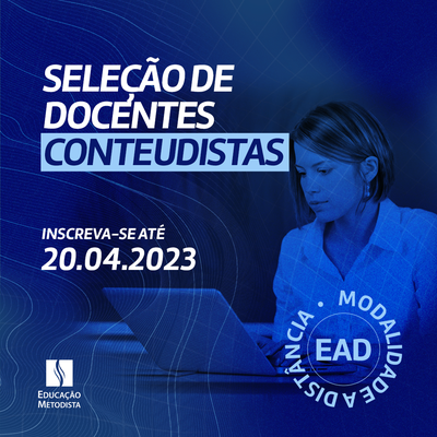 Inscrições para seleção de docentes conteudistas na modalidade a distância encerram dia 20 de abril Inscrições para seleção de docentes conteudistas na modalidade a distância encerram dia 20 de abril