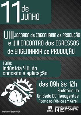 VII Jornada de Engenharia de Produção e VII Encontro de Egressos da Engenharia de Produção do IPA VII Jornada de Engenharia de Produção e VII Encontro de Egressos da Engenharia de Produção do IPA
