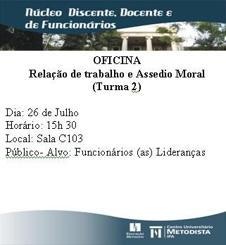 Núcleo Discente, Docente e de Funcionários promove oficinas sobre relações interpessoais no trabalho e assédio moral Núcleo Discente, Docente e de Funcionários promove oficinas sobre relações interpessoais no trabalho e assédio moral