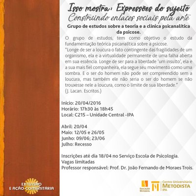 Projeto de Extensão promove Grupo de Estudos sobre a teoria e a clínica psicanalítica da psicose Projeto de Extensão promove Grupo de Estudos sobre a teoria e a clínica psicanalítica da psicose
