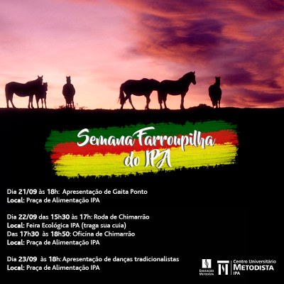 Semana Farroupilha do IPA será nos dias 21, 22 e 23 de setembro Semana Farroupilha do IPA será nos dias 21, 22 e 23 de setembro
